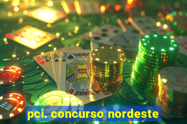 pci. concurso nordeste